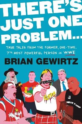 There's Just One Problem... - Brian Gewirtz