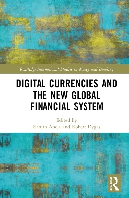 Digital Currencies and the New Global Financial System - 