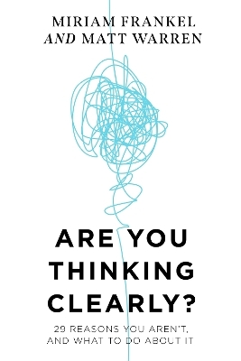 Are You Thinking Clearly? - Matt Warren, Miriam Frankel