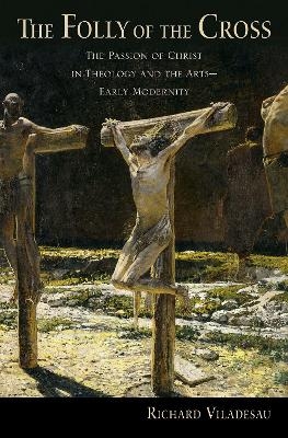 The Folly of the Cross - Richard Viladesau