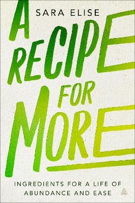 A Recipe for More - Sara Elise