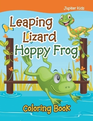 Leaping Lizard Hoppy Frog Coloring Book -  Jupiter Kids