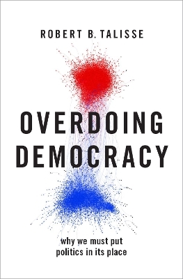 Overdoing Democracy - Robert B. Talisse