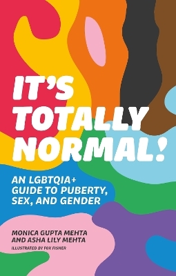 It's Totally Normal! - Monica Gupta Mehta, Asha Lily Mehta