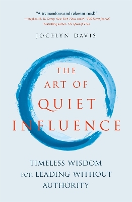 The Art of Quiet Influence - Jocelyn Davis
