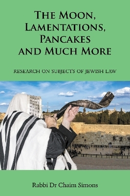 The Moon, Lamentations, Pancakes and Much More - Rabbi Dr. Chaim Simons