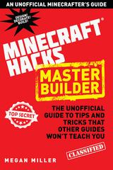 Hacks for Minecrafters: Master Builder -  Megan Miller