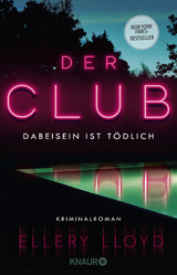 Der Club. Dabeisein ist tödlich - Ellery Lloyd