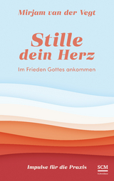 Stille dein Herz - Mirjam van der Vegt