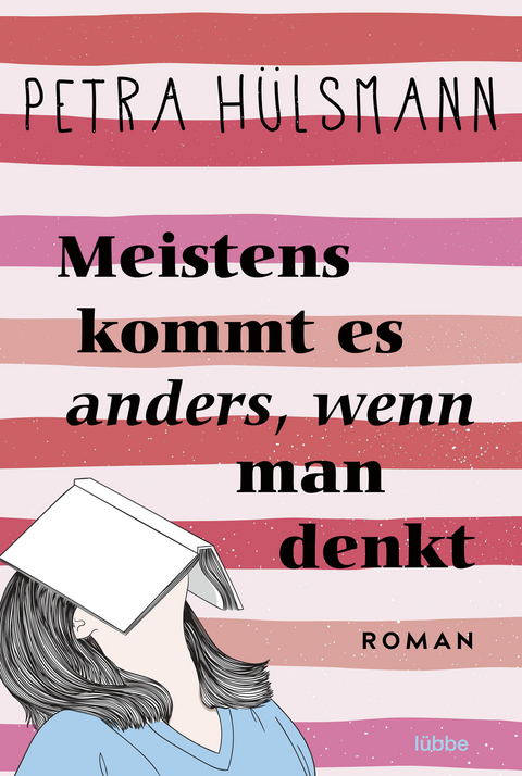 Meistens kommt es anders, wenn man denkt - Petra Hülsmann