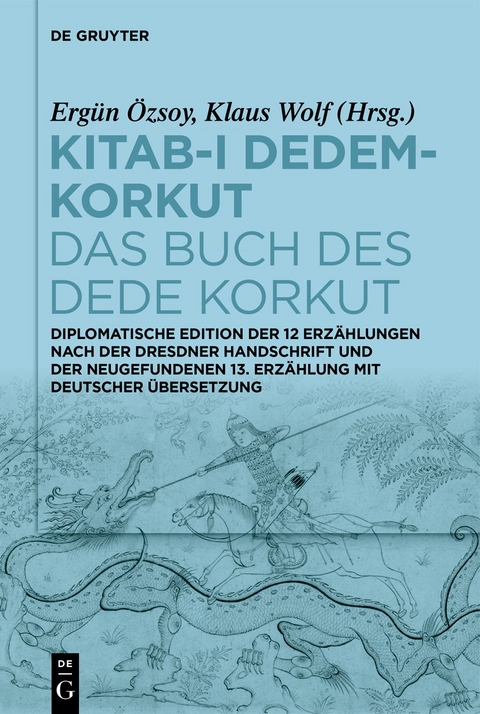 Kitab-ı Dedem-Korkut / Das Buch des Dede Korkut - 