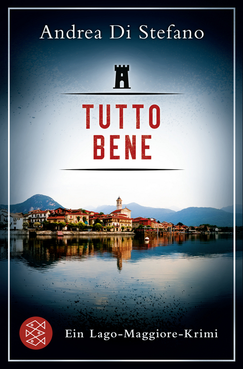 Tutto Bene - Ein Lago-Maggiore-Krimi - Andrea Di Stefano