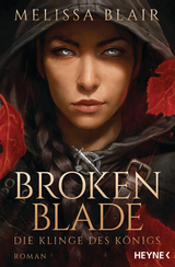 Broken Blade – Die Klinge des Königs - Melissa Blair