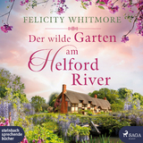 Der wilde Garten am Helford River - Felicity Whitmore