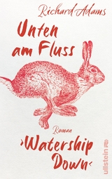 Unten am Fluss. »Watership Down« - Richard Adams