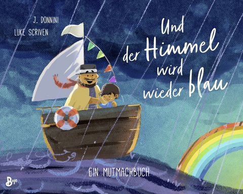 Und der Himmel wird wieder blau - Ein Mutmachbuch - J. Donnini