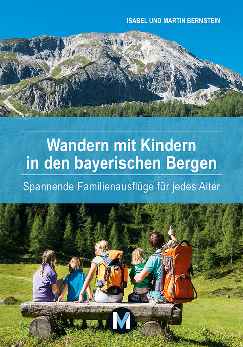 Wandern mit Kindern in den bayerischen Bergen - Isabel Bernstein, Martin Bernstein