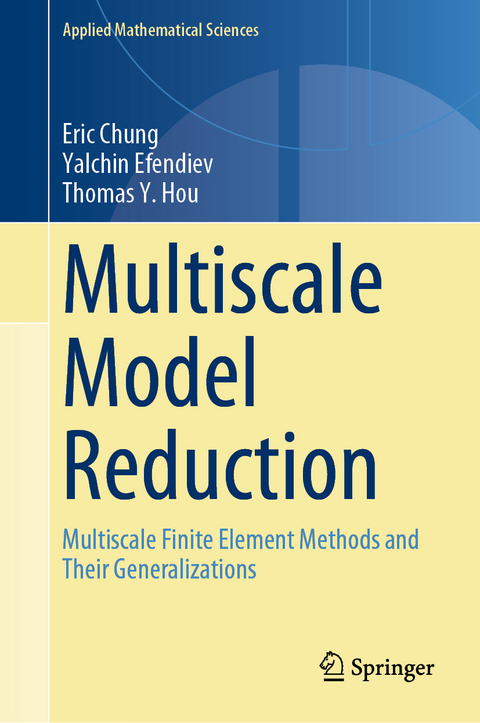 Multiscale Model Reduction - Eric Chung, Yalchin Efendiev, Thomas Y. Hou