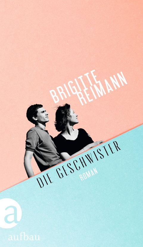 Die Geschwister - Brigitte Reimann