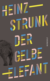 Der gelbe Elefant - Heinz Strunk