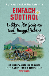 Einfach SÃ¼dtirol: E-Biken fÃ¼r Senioren und Junggebliebene - Rosmarie Rabanser Gafriller