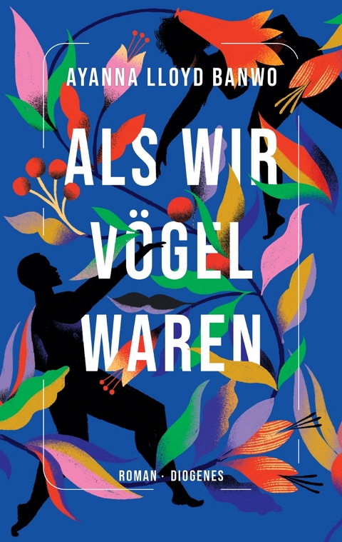 Als wir Vögel waren - Ayanna Lloyd Banwo