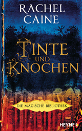 Tinte und Knochen – Die Magische Bibliothek - Rachel Caine