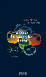 Unsere Stimmen bei Nacht - Franziska Fischer