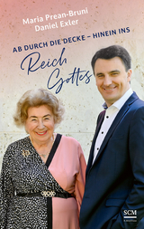 Ab durch die Decke - hinein ins Reich Gottes - Maria Prean-Bruni, Daniel Exler