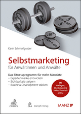 Selbstmarketing für Anwältinnen und Anwälte Das Fitnessprogramm für mehr Mandate - Karin Schmollgruber