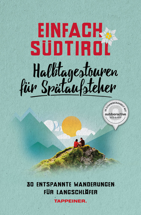Einfach Südtirol: Halbtagestouren für Spätaufsteher