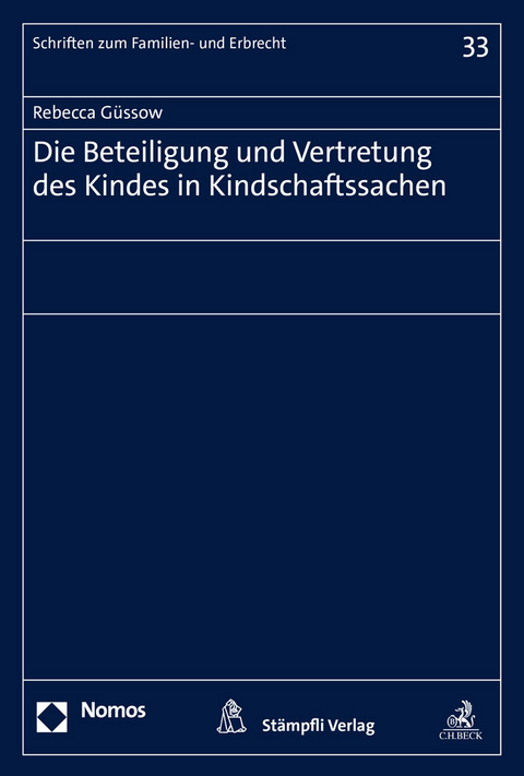 Die Beteiligung und Vertretung des Kindes in Kindschaftssachen - Rebecca Güssow