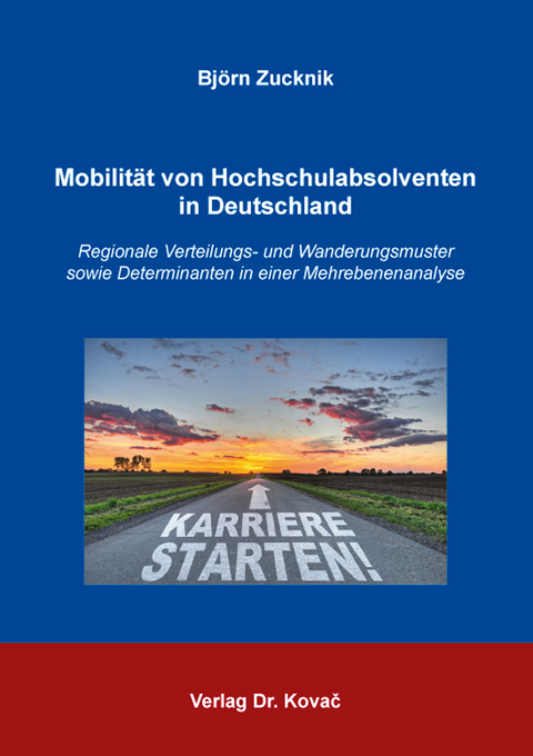 Mobilität von Hochschulabsolventen in Deutschland - Björn Zucknik