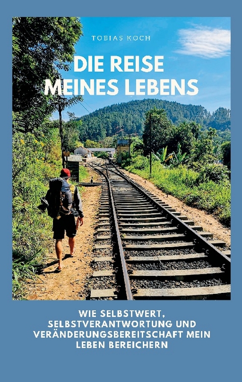 Die Reise meines Lebens - Tobias Koch