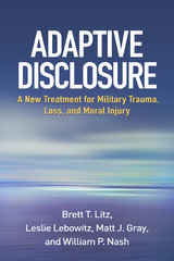 Adaptive Disclosure -  Matt J. Gray,  Leslie Lebowitz,  Brett T. Litz,  William P. Nash