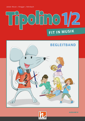 Tipolino 1/2 - Fit in Musik. Begleitband. Ausgabe BY - 