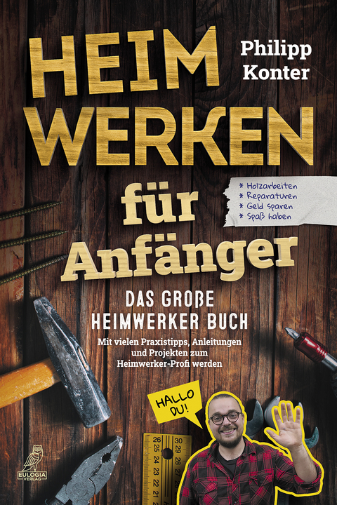 Heimwerken für Anfänger - Philipp Konter