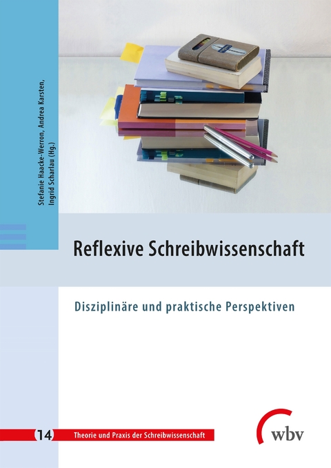 Reflexive Schreibwissenschaft - 