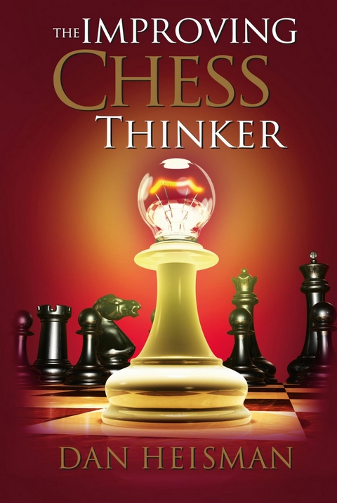 Improving Chess Thinker -  Dan Heisman