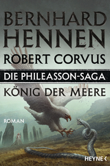 Die Phileasson-Saga – König der Meere - Bernhard Hennen, Robert Corvus