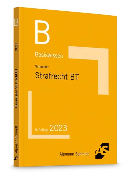 Basiswissen Strafrecht Besonderer Teil - Wilhelm-Friedrich Schneider