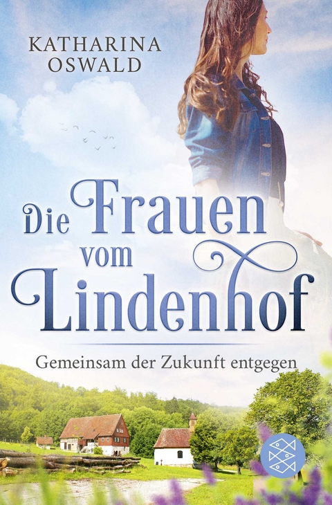 Die Frauen vom Lindenhof - Gemeinsam der Zukunft entgegen - Katharina Oswald