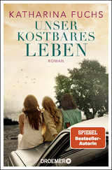 Unser kostbares Leben - Katharina Fuchs