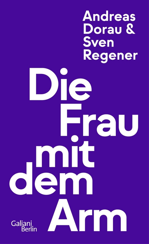 Die Frau mit dem Arm - Sven Regener, Andreas Dorau