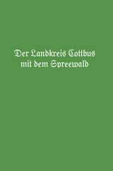 Der Landkreis Cottbus mit dem Spreewald - 