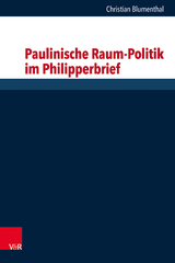 Paulinische Raum-Politik im Philipperbrief - Christian Blumenthal