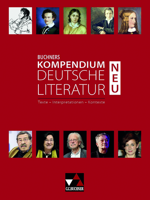 Buchners Kompendium Deutsche Literatur NEU - Barbara Bauer, Stefan Beck, Alena Ebben, Gunter Fuchs, Lisa Gaier, Veronika Glaser, Bettina Harnischmacher, Karla Müller, Stephanie Neurath, Neele Schaper, Wolfgang Reitzammer, Michael Steinmetz, Klaus Will, Beate Wolfsteiner, Thorsten Zimmer, Hans Gerd Rötzer, Gerhard C. Krischker