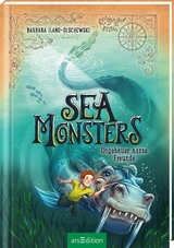 Sea Monsters – Ungeheuer nasse Freunde (Sea Monsters 3) - Barbara Iland-Olschewski