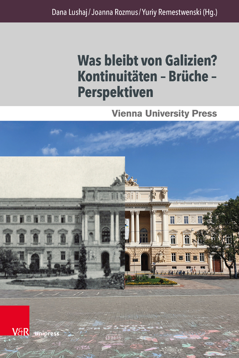 Was bleibt von Galizien? Kontinuitäten – Brüche – Perspektiven - 