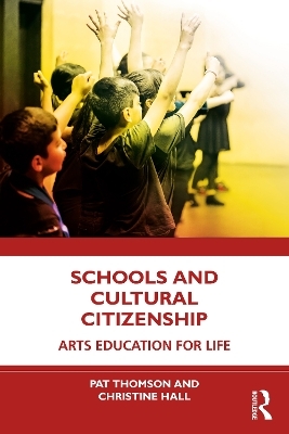 Schools and Cultural Citizenship - Pat Thomson, Christine Hall